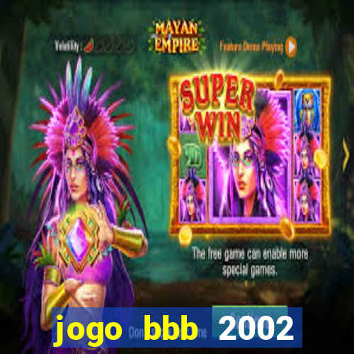 jogo bbb 2002 download android